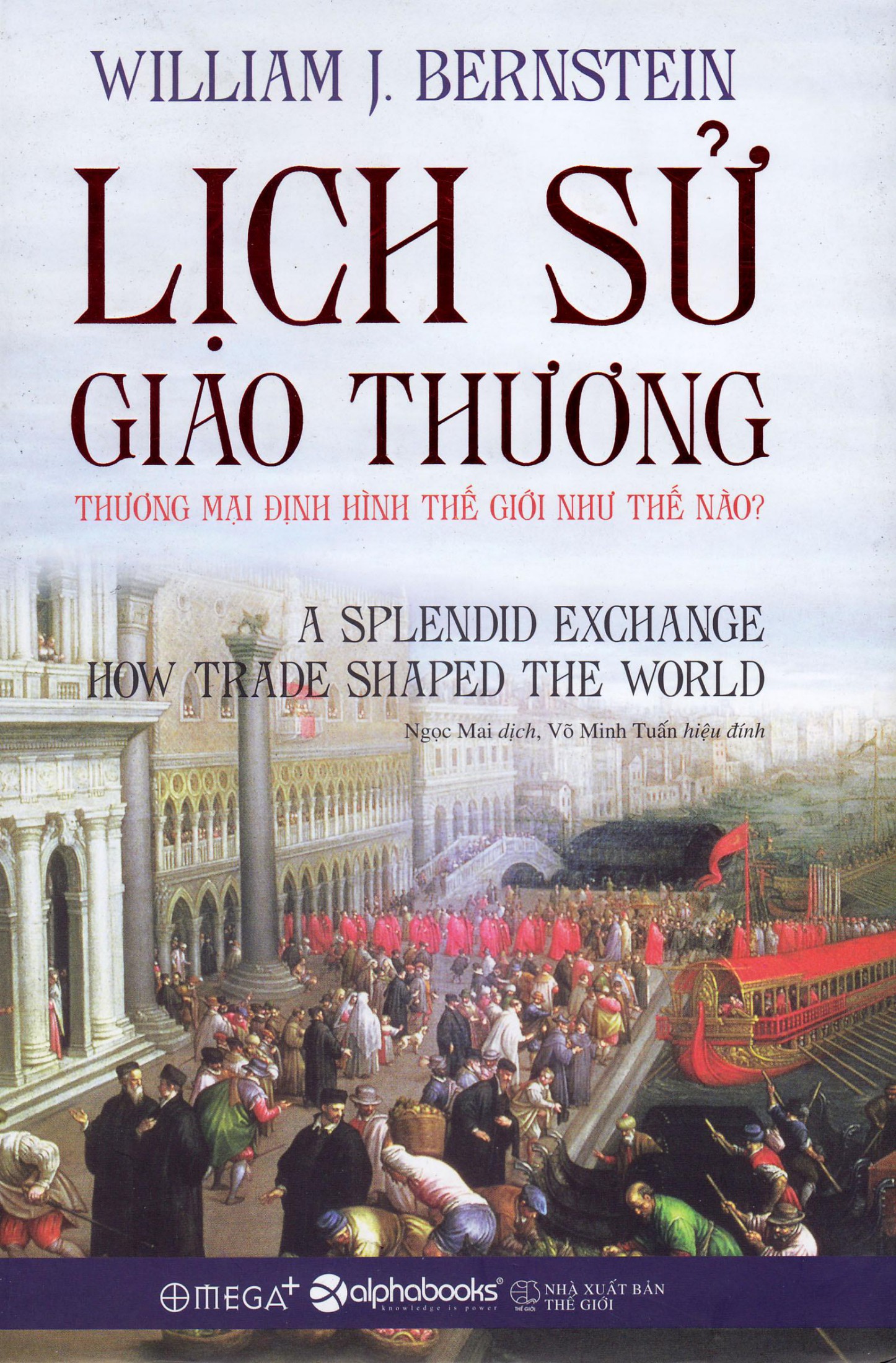 Lịch Sử Giao Thương Thương Mại Định Hình Thế Giới Như Thế Nào